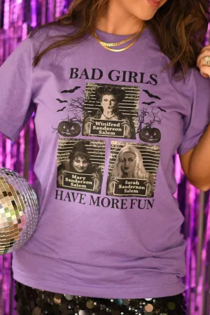 BAD GIRLS HAVE MORE FUN TEE